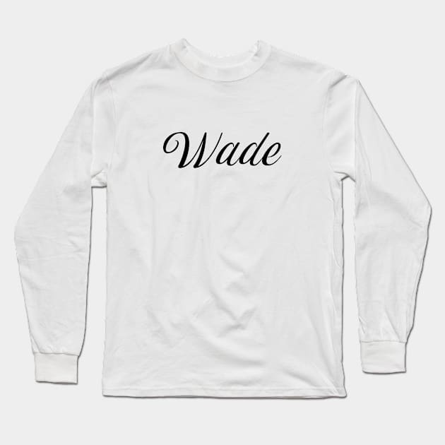 Name Wade Long Sleeve T-Shirt by gulden